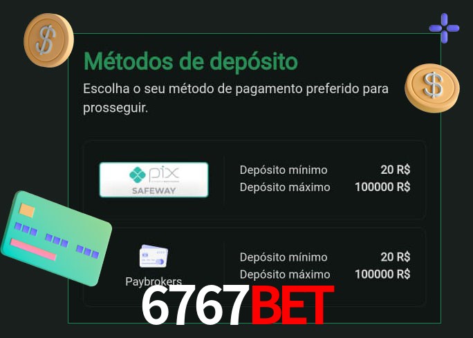 O cassino 6767Bet oferece uma grande variedade de métodos de pagamento