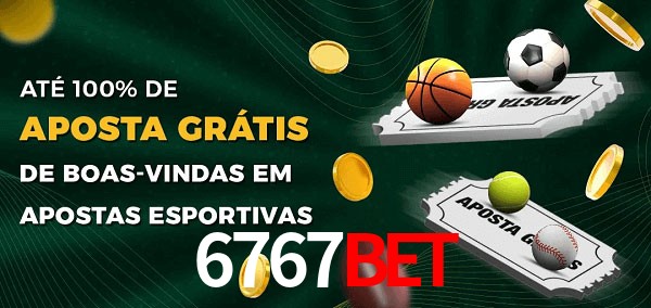 6767Bet Ate 100% de Aposta Gratis